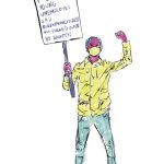 A masked hand drawn person holding a sign saying ' I heart being young unemployed sad disenfranchised and fucked over by society'